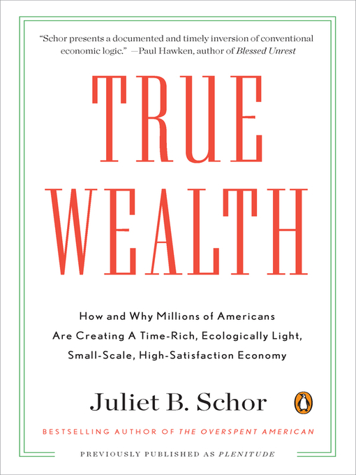 Title details for True Wealth by Juliet B. Schor - Available